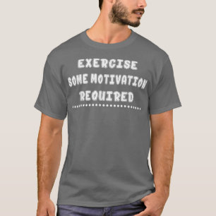 Camiseta Exercício Alguma Motivação Requer Humor Sayi Engra