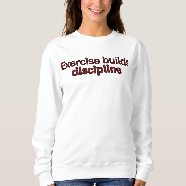 Camiseta Exercício constrói disciplina - frase de ginásio (Frente)
