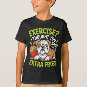 Camiseta Exercício de Bulldog Inglês, Extra Fritas Engraçad
