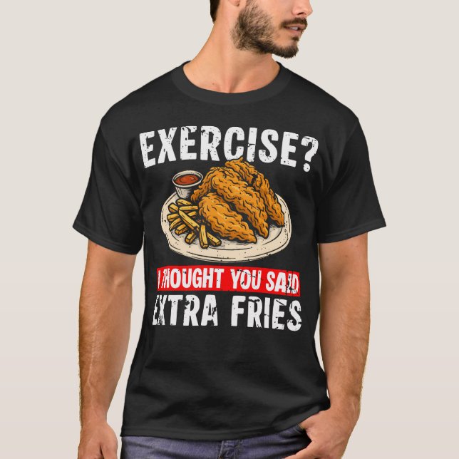 Camiseta Exercício Eu Achei Que Você Disse Frango Com Frita (Frente)