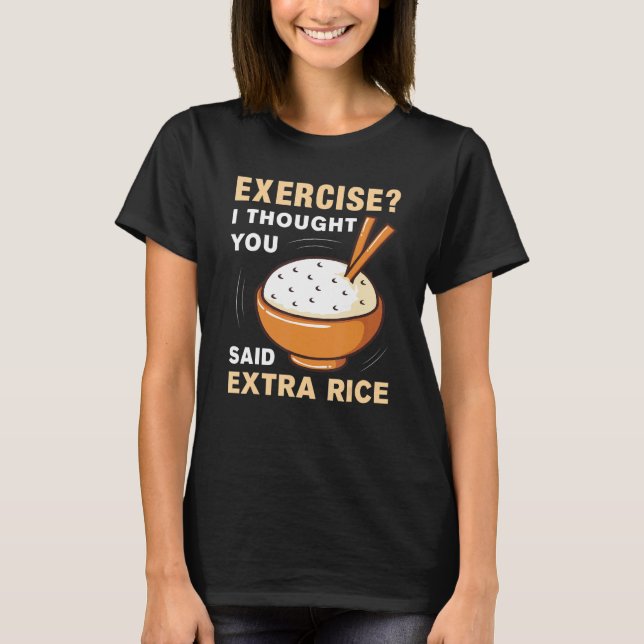 Camiseta Exercício Eu Pensei Que Você Disse Arroz Extra Eng (Frente)