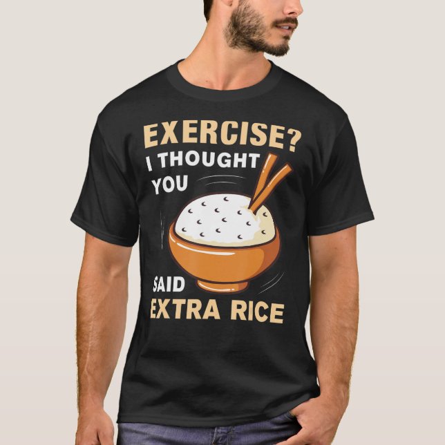Camiseta Exercício Eu Pensei Que Você Disse Arroz Extra Eng (Frente)