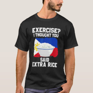 Camiseta Exercício Eu pensei que você disse arroz extra Ka