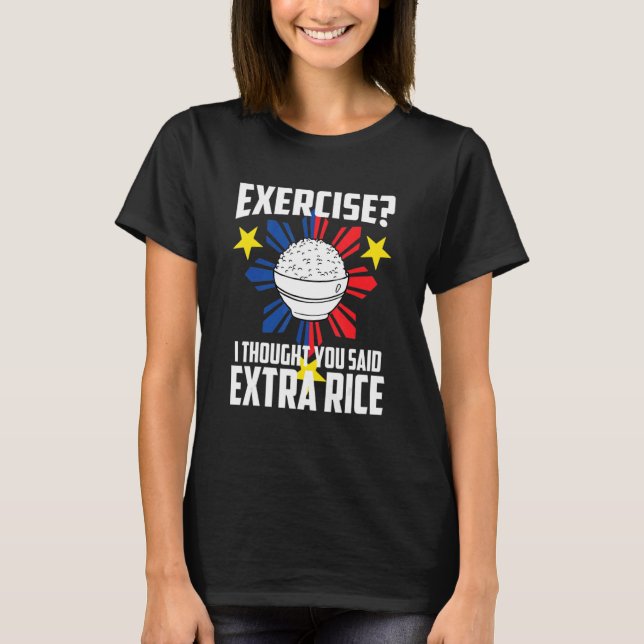 Camiseta Exercício Eu Pensei Que Você Disse Comida De Arroz (Frente)