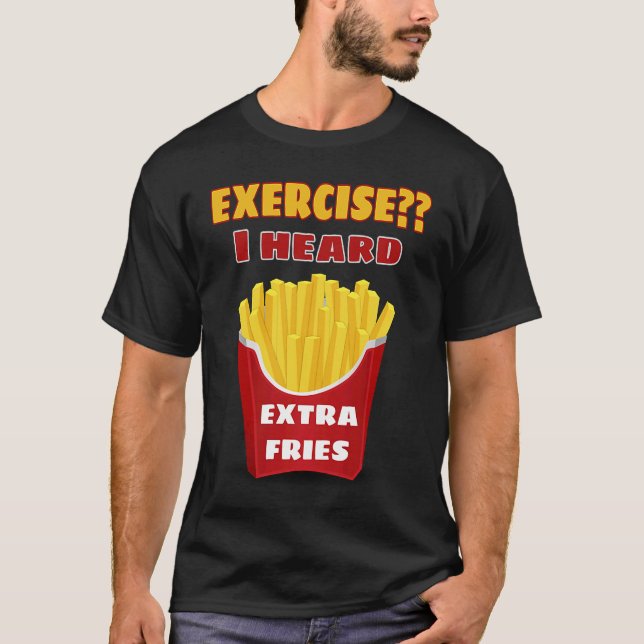 Camiseta Exercício Eu Pensei Que Você Disse Exercício De Fr (Frente)