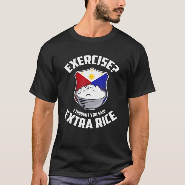 Camiseta Exercício Eu Pensei Que Você Disse Filipinas Extra (Frente)