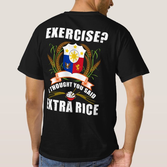 Camiseta Exercício Eu Pensei Que Você Disse Filipinas Extra (Verso)