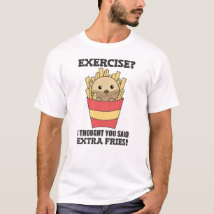 Camiseta Exercício Eu Pensei Que Você Disse Fries Engraçado