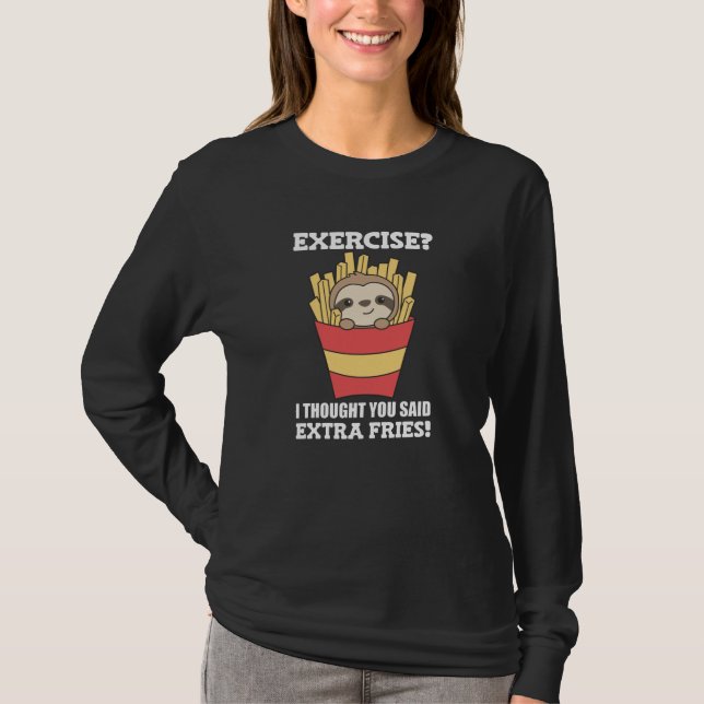Camiseta Exercício Eu Pensei Que Você Disse Fries Engraçado (Frente)