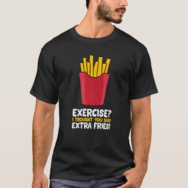 Camiseta Exercício Eu Pensei Que Você Disse Fries Extra Eng (Frente)