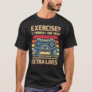 Camiseta Exercício Eu Pensei Que Você Disse Vidas Extra "Ga