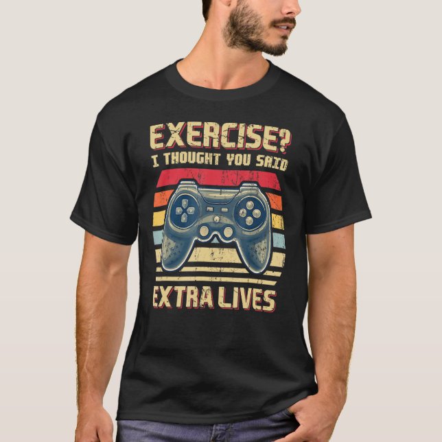 Camiseta Exercício Eu Pensei Que Você Disse Vidas Extra "Ga (Frente)