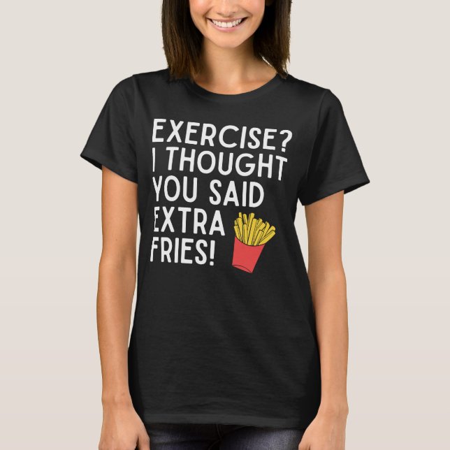 Camiseta Exercício Pensei Que Você Disse Batatas Fritas Ext (Frente)