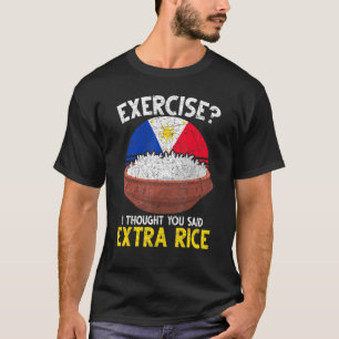 Camiseta Exercício Que Pensei Que Você Disse Que O Arroz Ex