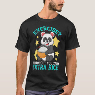 Camiseta Exercício Que Pensei Que Você Disse Que Panda Comi