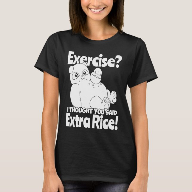 Camiseta Exercise I Thought You Said Extra Rice  Panda Rice (Frente)