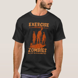 Camiseta Exercite-se porque zumbis comerão os lentos