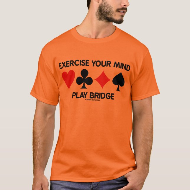 Camiseta Exercite sua ponte do jogo da mente (quatro ternos (Frente)