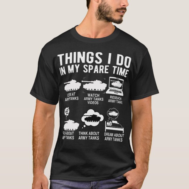 Camiseta Exército Engraçado Tanque 6 Coisas Que Eu Faço No  (Frente)