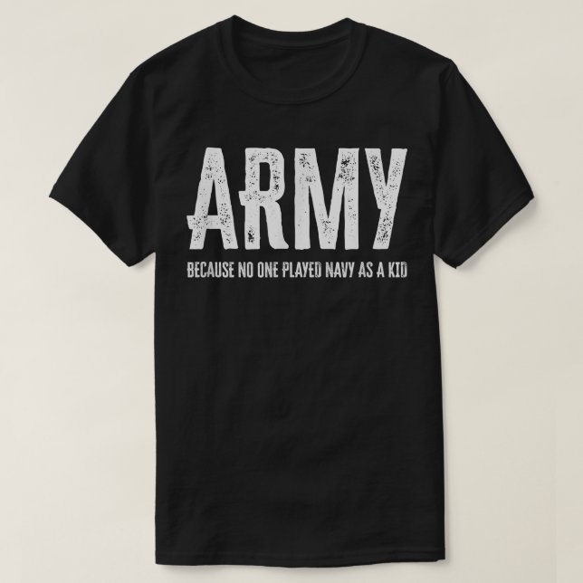Camiseta Exército Porque Ninguém Jogou Marinho Como Criança (Frente do Design)