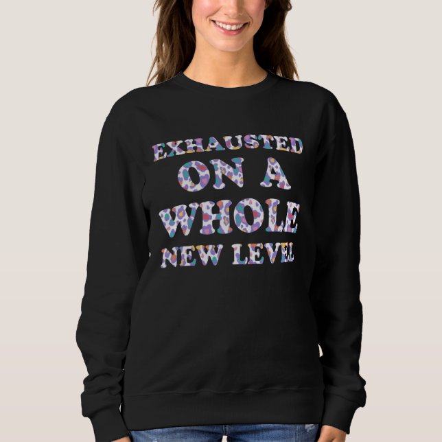 Camiseta Exhausted on a Whole New Level Mom Sayings Mother  (Frente)