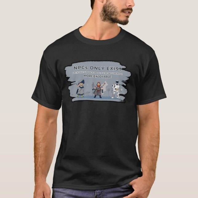 CAMISETA EXISTE NPCS APENAS PARA A ÚNICA COMPRA DE MAKIN (Frente)
