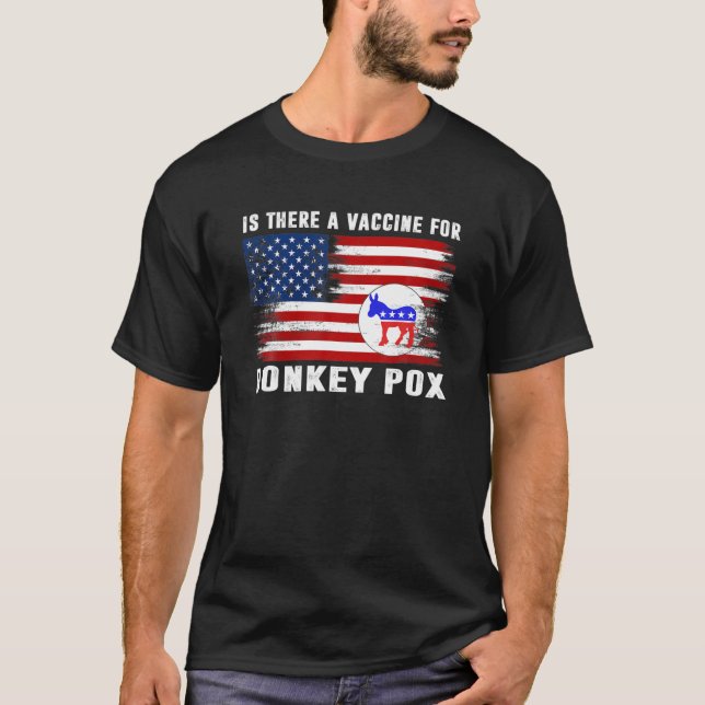 Camiseta Existe Uma Vacina Para O Donkey Pox Funny Anti Bid (Frente)