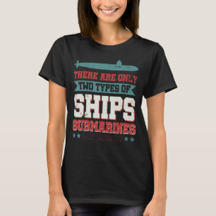 Camiseta Existem Apenas Dois Tipos De Navios Submarinos E T