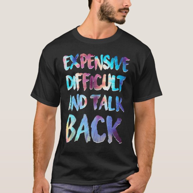 Camiseta Expensive Difficult And Talks Back Funny Mother's  (Frente)