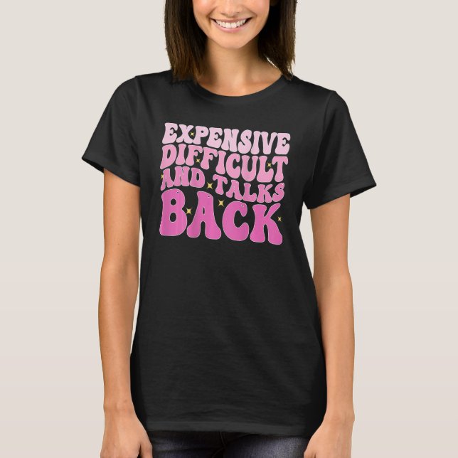 Camiseta Expensive Difficult And Talks Back Groovy On Back  (Frente)