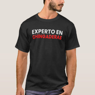 Camiseta Experto En Chingaderas Engraçada Espanhol cita Méx