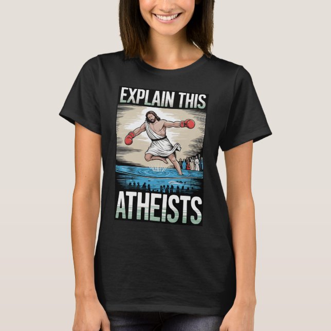 Camiseta Explique aos ateus que Jesus está boxando luvas me (Frente)