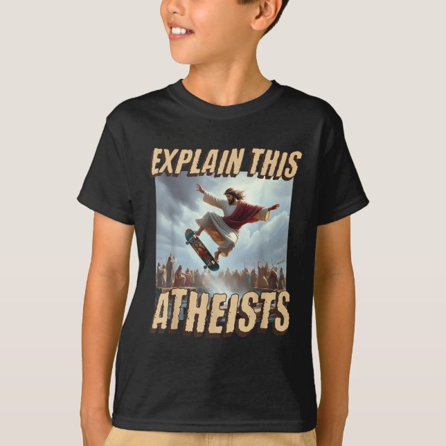 Camiseta Explique Este Ateus Engraçado Meme Jesus Skateboar (Frente)