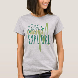 Camiseta EXPLMORE Seja a mudança Explore mais natureza amor