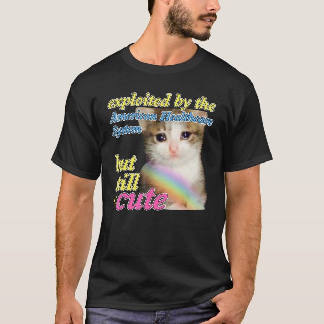 Camiseta Exploitado Pelo Sistema de Saúde Americano Gato Me (Frente)