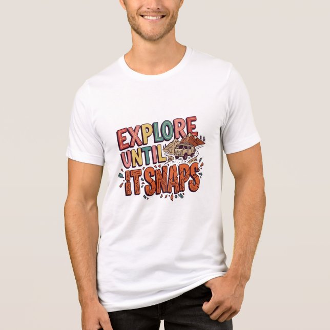 Camiseta Explore Até Quebrar (Frente)