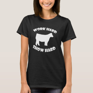 Camiseta Exposição de gado Work Hard Show Hard