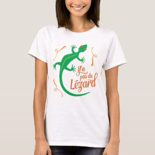 Camiseta Expressão francesa: Pas de Lezard de Y'a, é lega