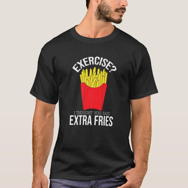 Camiseta Extra Fries Franceses Fries Engraçados Texto Humor (Frente)