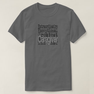 Camiseta Extraordinária do Cuidador