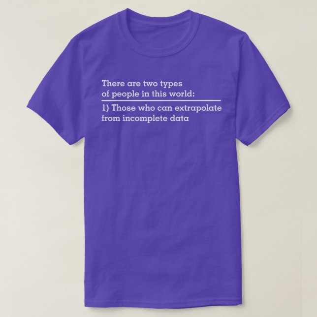 Camiseta Extrapolate incomplete data funny Science gift for (Frente do Design)
