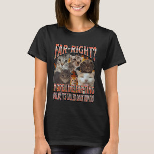 Camiseta Extrema Direita Mais Como Gato Engraçado Peidando