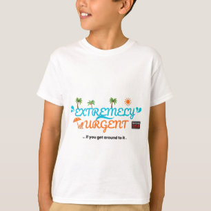 Camiseta Extremamente Urgente... Se Você Conseguir