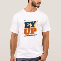 Ey Up - Design Retrô Saudação de Yorkshire