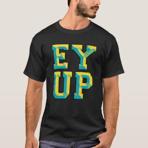 Camiseta Ey Up Yorkshire Slang