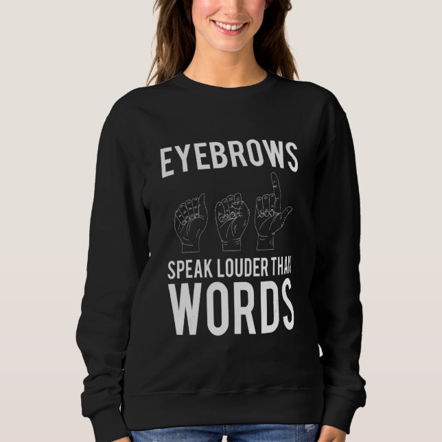 Camiseta Eyebrows Speak Louder Than Words Deaf Mute (Frente)