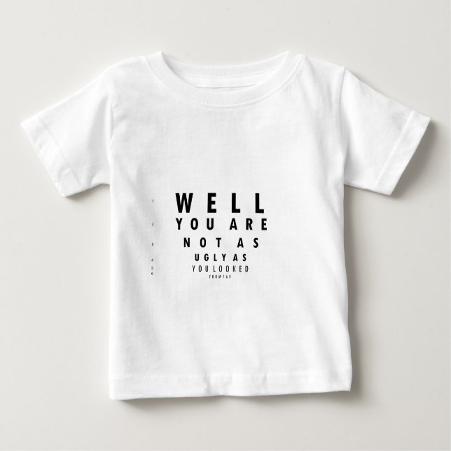Camiseta Eyechart engraçado você não é como feio (Frente)