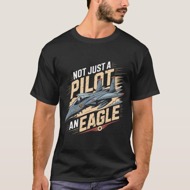Camiseta F-15 Eagle Jet: Not Just a Pilot an Eagle Gift (Frente)