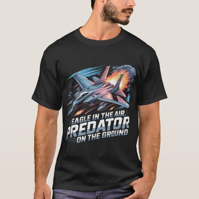 Camiseta F-15 Eagle Jet: Predator on Ground, Eagle in Air (Frente)