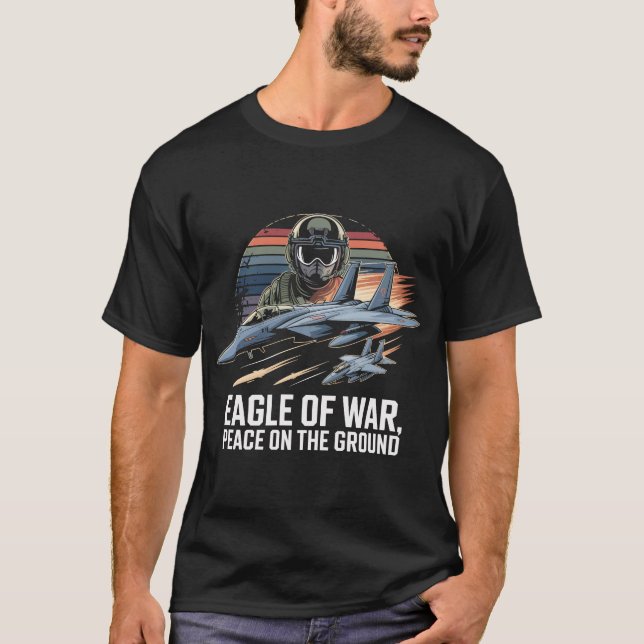 Camiseta F-15 Eagle of War Peace in the Ground Gift (Frente)
